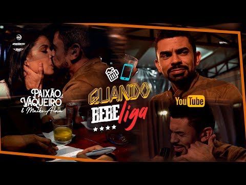QUANDO BEBE LIGA (CLIPE OFICIAL) - BANDA PAIXÃO DI VAQUEIRO E MAIKE ALAN