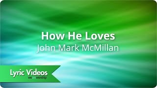 John Mark McMillan - How He Loves - Lyric Video