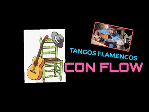 Tangos Flamencos con Flow.