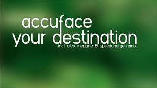 Accuface - Your Destination (Alex Megane Vocal Club Rmx) (2004)