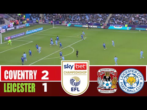 COVENTRY CITY vs LEICESTER CITY 2-1 | 2026 Championship | Match Highlights
