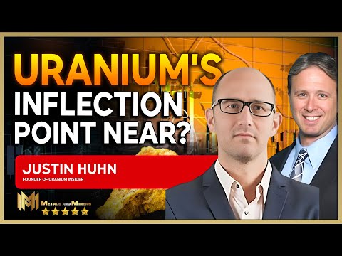 JUSTIN HUHN | Uranium's inflection point near?