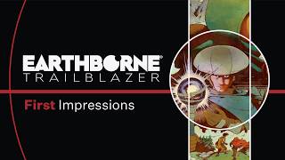 Earthborne Trailblazer First Impressions