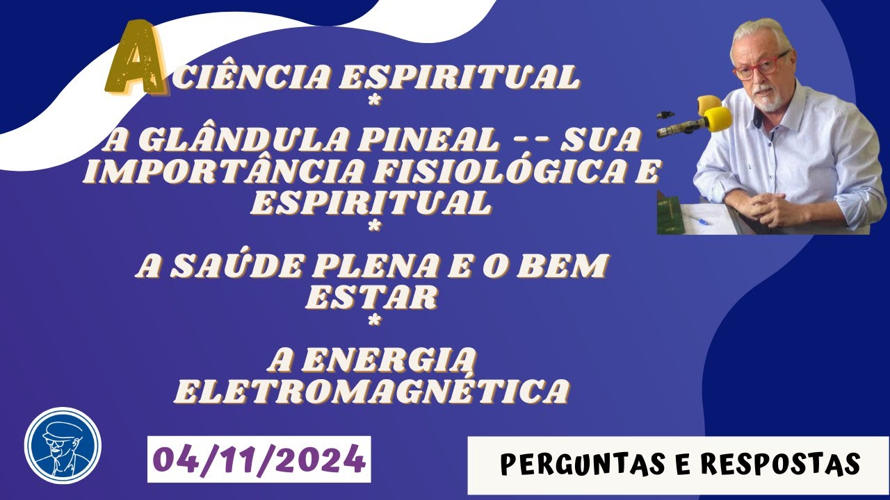 A CIÊNCIA  ESPIRITUAL* A GLÂNDULA PINEAL -SUA IMPORTÂNCIA  FISIOLÓGICA E ESPIRITUAL ©TV Chico Xavier