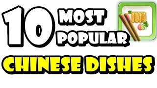 CHINESE FOOD: Top 10 Most Popular Chinese Dishes
