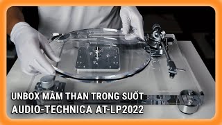 Chiêm ngưỡng siêu phẩm mâm than trong suốt đầu tiên tại Việt Nam - Audio Technica AT LP2022