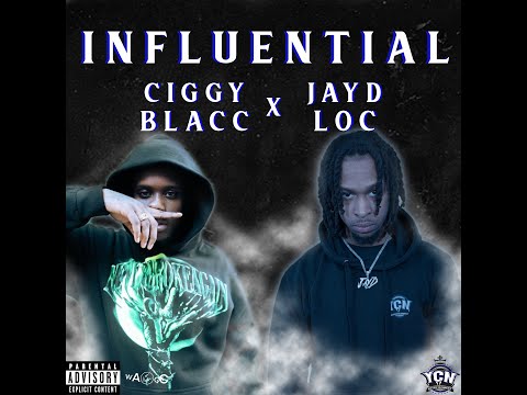 Ciggy Blacc x JayD Loc - Influential (Official Audio)