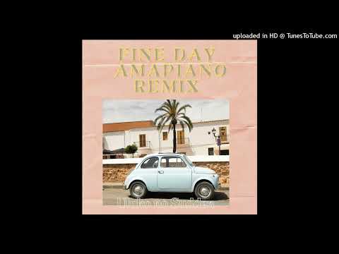 Fine Day Amapiano Remix - Uluko no Sudden