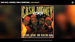 Solo Lucci, Juvenile, Turk &amp; Beenie Man - Cash Money (Remix) (Audio)