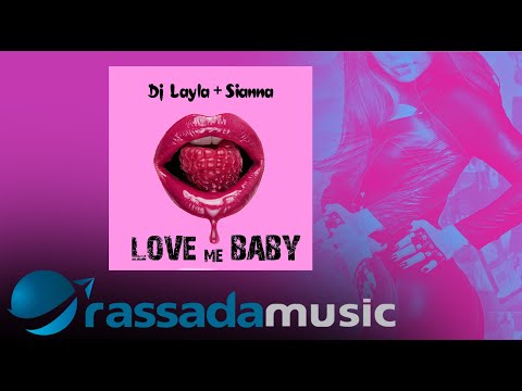 Dj Layla & Sianna - Love Me  Baby (2023)