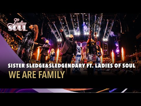 We Are Family - Sister Sledge ft. Sledgendary (Ladies of Soul Live at the Ziggo Dome 2025)
