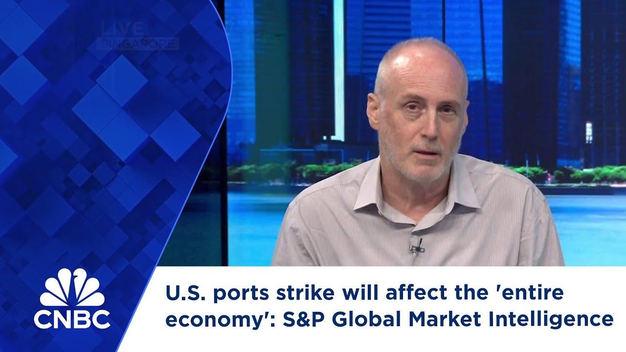 U.S. ports strike will affect the 'entire economy': S&P Global Market Intelligence