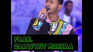 Dawit Morka @@Na duraa hin baduu @♥♥♦by Oromic Soong