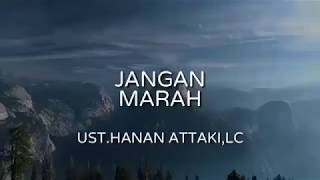 Download lagu Motivasi Agar Jangan Marah -  Ust. Hanan Attaki,Lc mp3