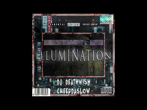 DJ Deathwish x CREEPDASLOW - Illumination