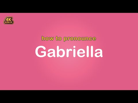 how to pronounce Gabriella 【Name】