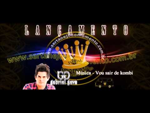 Gabriel Gava - Vou Sair de Kombi Lançamento 2013