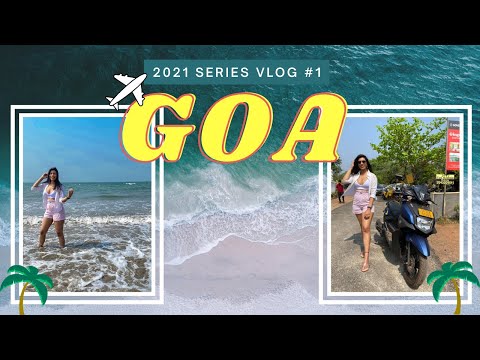 GOA 2021 Vlog 1 | North Goa Beaches, Party Place, Cafes & Flea Markets | Vanshika