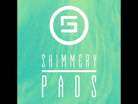 Shimmery Pads - Ambient Pads