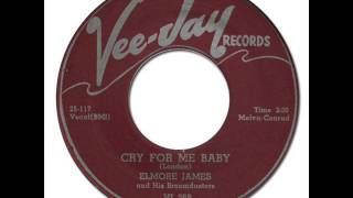 ELMORE JAMES - Cry For Me Baby [Vee-Jay 269] 1957