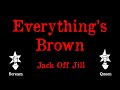 Jack Off Jill - Everything's Brown - Karaoke