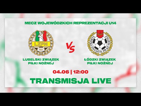Zapis transmisji: Lubelski ZPN - Łódzki ZPN 0:6 #U14 | Sezon 2024/25