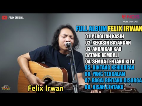 FULL ALBUM FELIX IRWAN COVER POPULER | Pergilah Kasih - Kekasih Bayangan