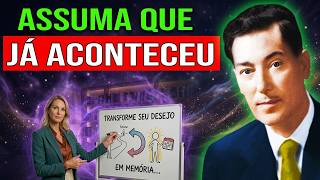 Assuma como se Já tivesse Acontecido Ontem - o método de Manifestação ensinado por Neville Goddard