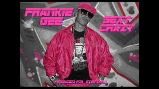 FRANKIE GEE (SEXY CRAZY) PRODUCIDO:STAR CHILL (urban music producer)