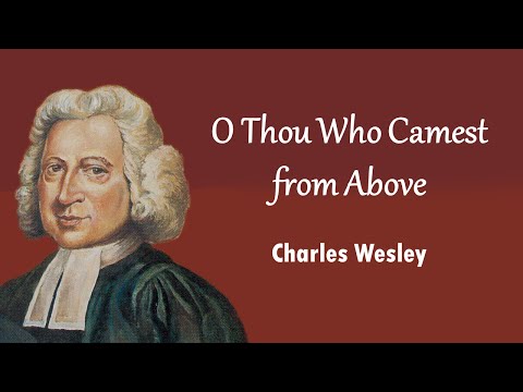 O Thou Who Camest from Above