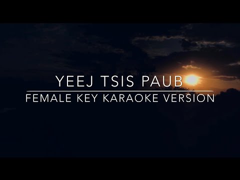 Yeej Tsis Paub - Kong Chue (Female Key Karaoke Version)