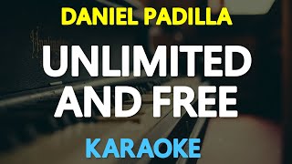 UNLIMITED AND FREE - Daniel Padilla 🎙️ [ KARAOKE ] 🎶