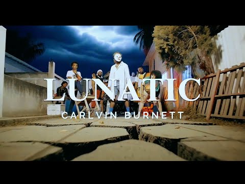 Carlvin Burnett – LUNATIC (Official Music Video)