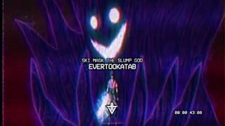 SKI MASK THE SLUMP GOD - EVERTOOKATAB (Prod. STAIN)