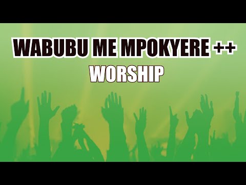 Wabubu Me Mponkyer3, Awurade Gyina Makyi, Anwanwa Dor Ben Ni -Perez Musik-Twi Medley(Powerful Mins.)