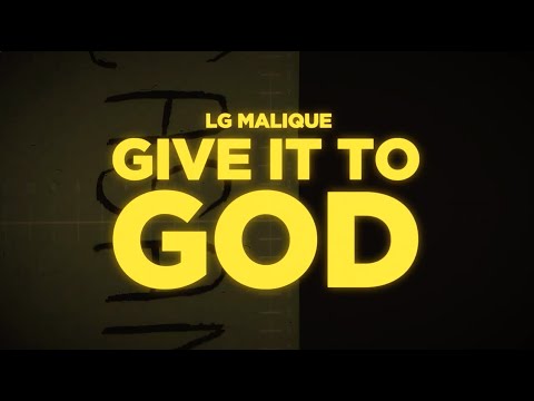LG Malique  - Give It To God (Official Lyric Video)