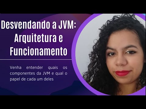SouJava na Campus - Desvendando a JVM: Arquitetura e Funcionamento