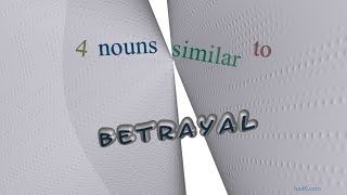 betrayal - 4 nouns synonym of betrayal (sentence examples)