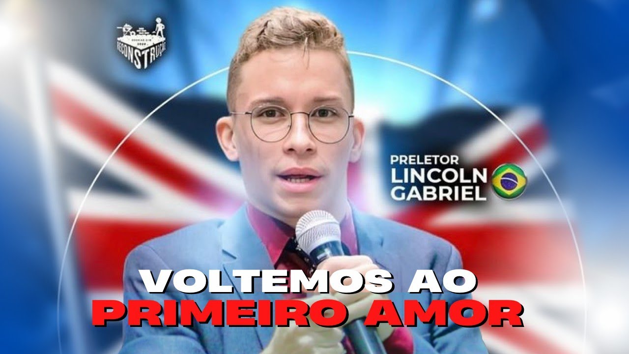 LINCOLN GABRIEL | VOLTEMOS AO PRIMEIRO AMOR | MSBN CHURCH - LONDRES INGLATERRA 2022