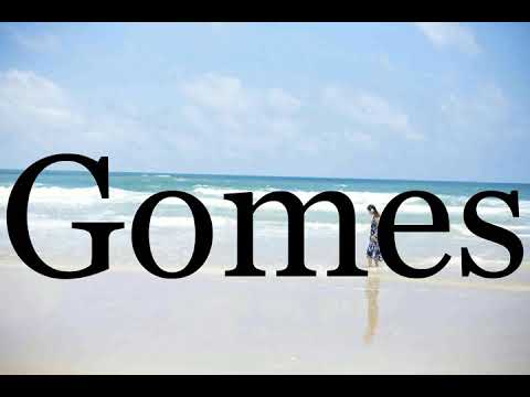 How To Pronounce Gomes🌈🌈🌈🌈🌈🌈Pronunciation Of Gomes