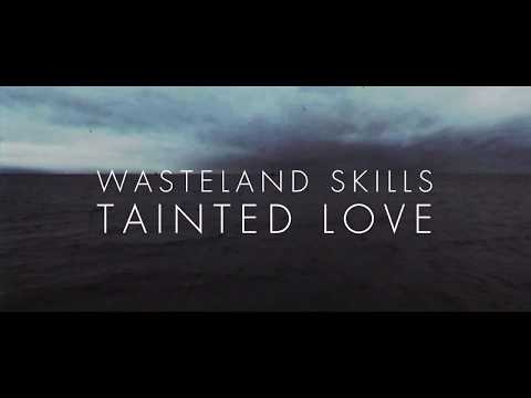Wasteland Skills- Tainted Love Teaser