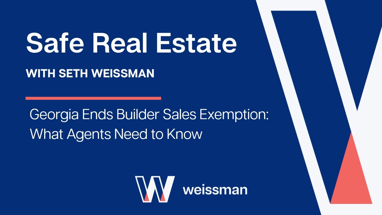 Video Thumbnail for Safe Real Estate with Seth Weissman: Georgia Ends Builder Sales Exemption - What Agents Need to Know
