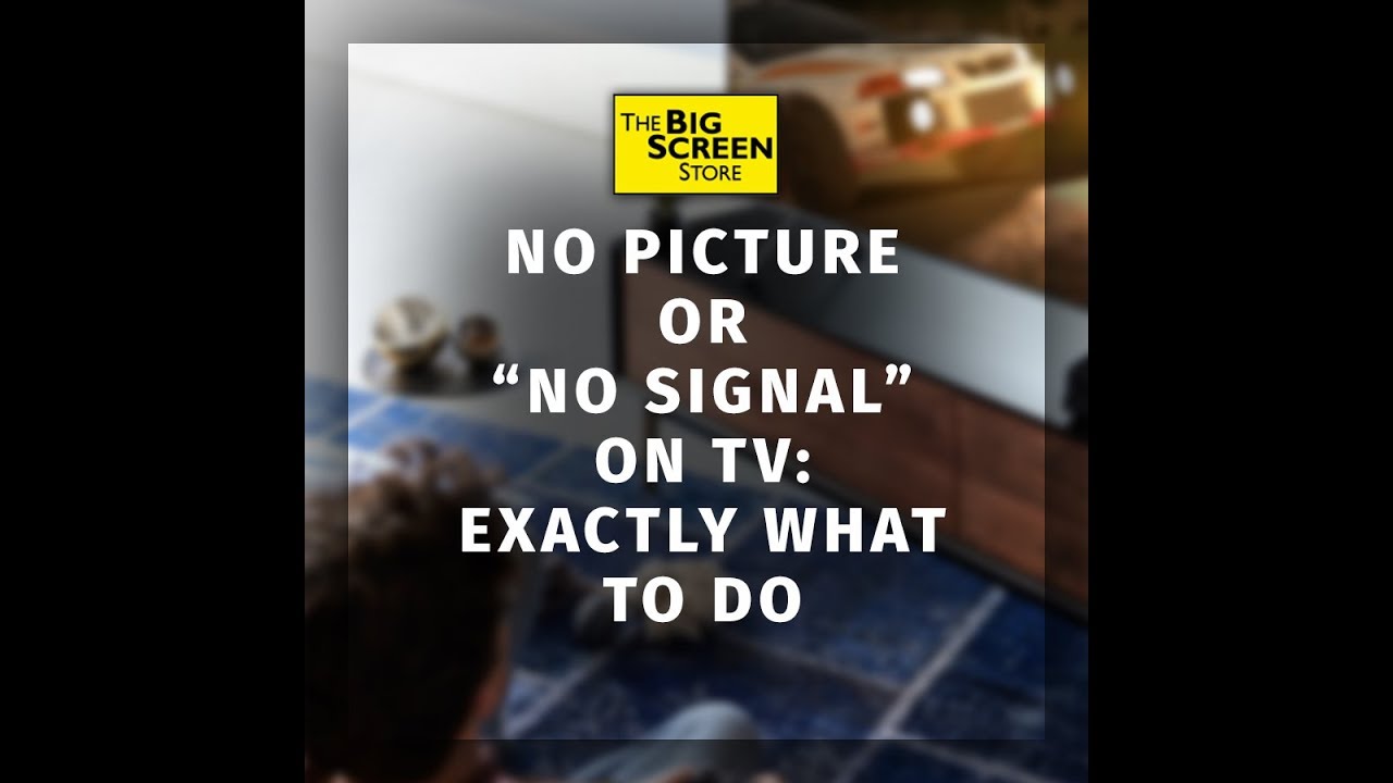 Why does my TV say no video signal? Tipseri