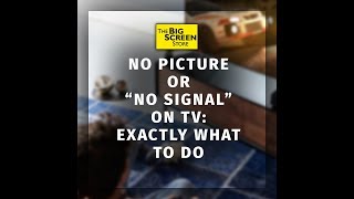 "No Signal" on Your Tv? Exactly What to Do to Fix It.