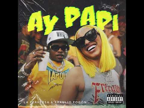La Perversa x Braulio Fogón - Ay Papi (Audio Oficial)