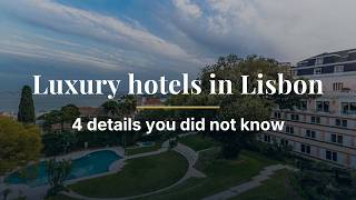 Luxury hotels in Lisbon – 4 details you did not know