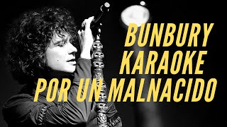 Enrique Bunbury - Por un malnacido - Karaoke