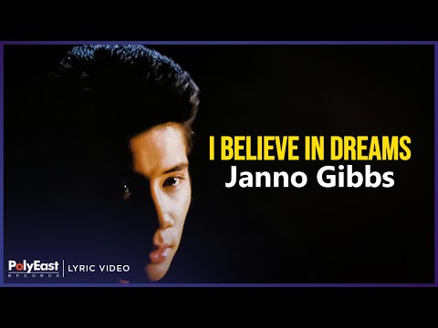 Janno Gibbs - I Believe In Dreams (Lyric Video)