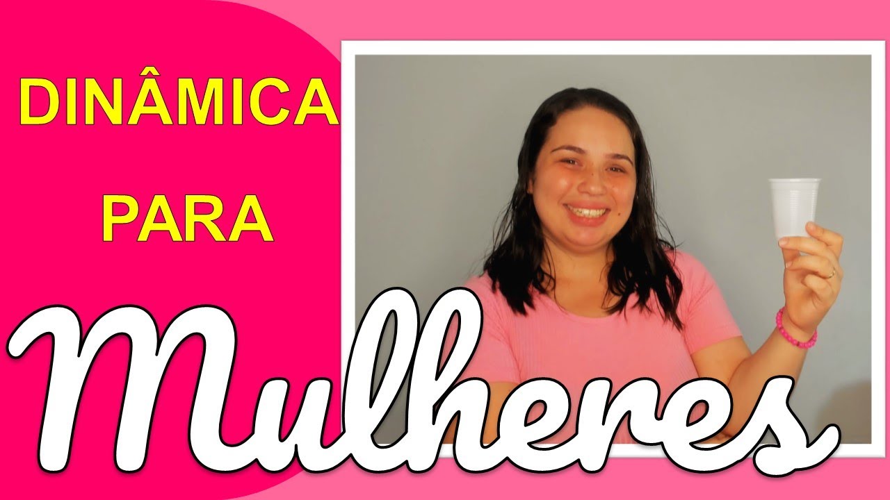 DINÂMICA DO COPO DESCARTÁVEL PARA DIA DAS MULHERES