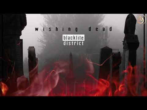 Blacklite District - Wishing Dead